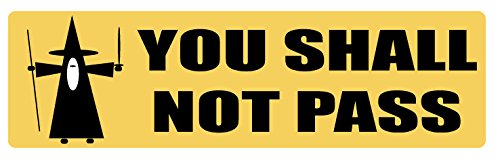 Bumper Planet - Bumper Sticker - You Shall Not Pass Gandalf, LOTR - 3 x 10 inch - Vinyl Decal Professionally Made in USA