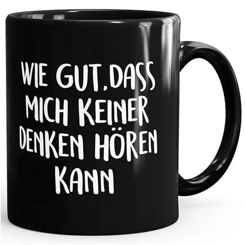 MoonWorks Kaffee-Tasse Spruch wie gut dass mich keiner denken hören einfarbig Schwarz unisize – Ansicht 1