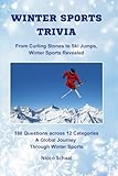 WINTER SPORTS TRIVIA: From Curling Stones to Ski Jumps — Winter Sports Revealed (Travel & Trivia by Nicco Schaal)