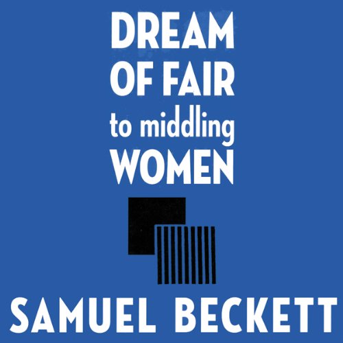 Dream of Fair to Middling Women Audiobook By Samuel Beckett cover art