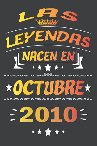 Las Leyendas Nacen En Octubre 2010: cuaderno de cumpleaños 11 años | Regalo de cumpleaños de 11 años para mujer, hombre, madre, padre, Niñas y Niños, 15.24x22.86 cm