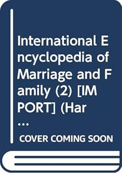 International Encyclopedia of Marriage and Family, Volume 2: Ea-Ju - Book #2 of the International Encyclopedia of Marriage and Family