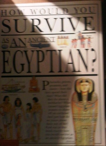 How would you survive as an ancient Egyptian? 0439283167 Book Cover