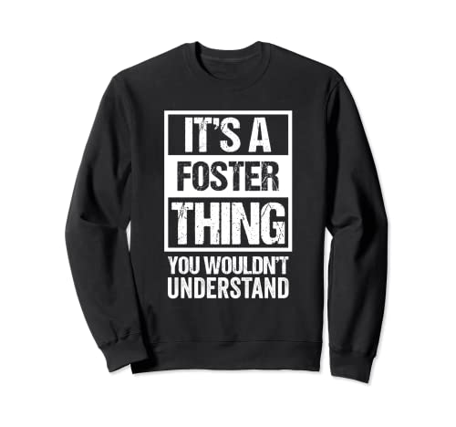 It's A Foster Thing You Wouldn't Understand Family Name Sudadera