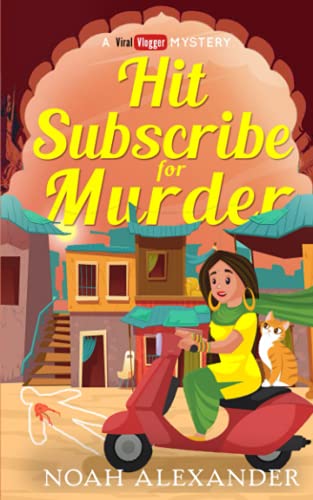 Hit Subscribe for Murder (Viral Vlogger Mystery)
