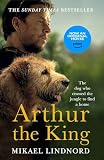 Arthur the King: The dog who crossed the jungle to find a home *WATCH NOW ON AMAZON PRIME