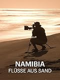  Namibia - Flüsse aus Sand