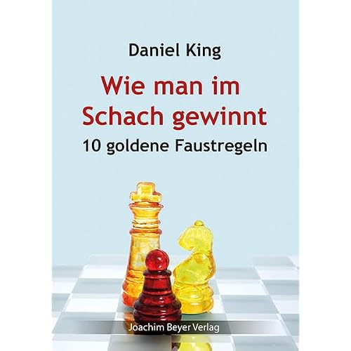 Wie man im Schach gewinnt: 10 goldene Faustregeln