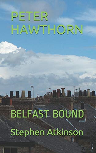 PETER HAWTHORN: BELFAST BOUND