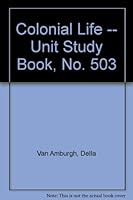 Colonial Life -- Unit Study Book, No. 503 B007HBYX1C Book Cover