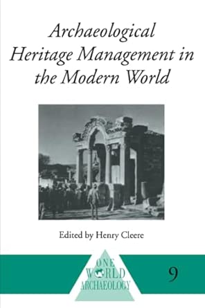 Archaeological Heritage Management in the Modern World book cover
