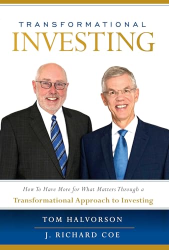 Transformational Investing: How To Have More for What Matters Through a Transformational Approach to Investing