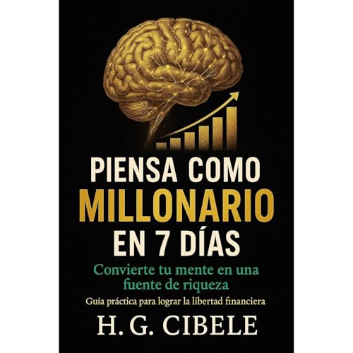 Piensa Como Millonario en 7 Dias Audiolibro Por H.G. Cibele arte de portada