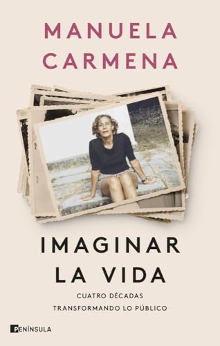 Imaginar la vida: Cuatro décadas transformando lo público (PENINSULA)