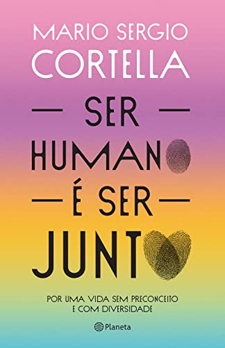 Ser humano é ser junto!: Por uma vida sem preconceito e com diversidade