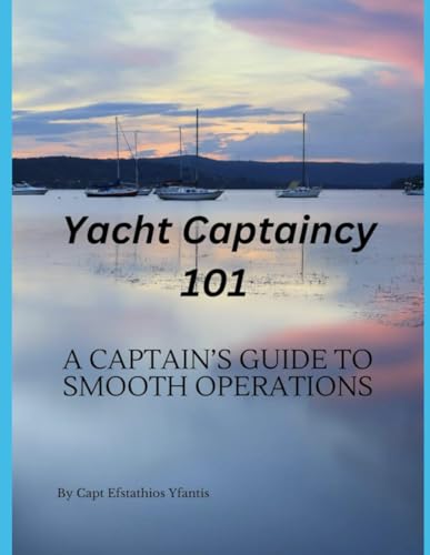 Yacht Captaincy 101: A captain\'s guide to smooth operations
