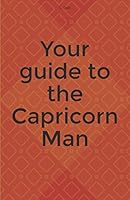 Your guide to the Capricorn Man 1520429789 Book Cover
