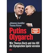Putins Olygarch: Wie Thomas Bach und das IOC die Olympischen Spiele verraten