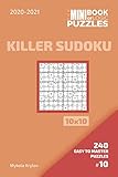  The Mini Book Of Logic Puzzles 2020-2021. Killer Sudoku 10x10 - 240 Easy To Master Puzzles. #10 (Killer Sudoku Puzzle Book 10x10)