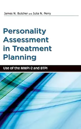 Personality Assessment in Treatment Planning: Use of the MMPI-2 and BTPI Personality Assessment in Treatment Planning: Use of the MMPI-2 and BTPI book cover