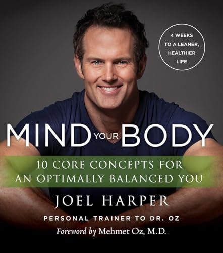 Mind Your Body: 4 Weeks to a Leaner, Healthier Life – The Renowned Trainer's Neuroscience Approach to Weight Loss and Lasting Motivation