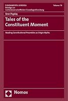 Tales of the Constituent Moment: Reading Constitutional Preambles as Origin Myths 3756005313 Book Cover