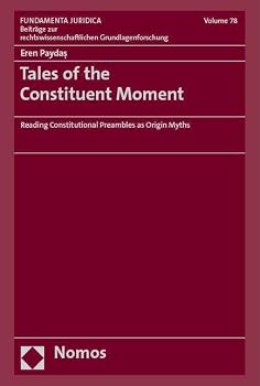 Tales of the Constituent Moment: Reading Constitutional Preambles as Origin Myths