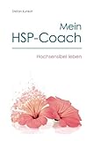  Mein HSP-Coach: Hochsensibel leben