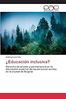 ¿Educación inclusiva? Derecho de acceso y permanencia en la educación superior de las personas sordas en la ciudad de Bogotá 3659096377 Book Cover