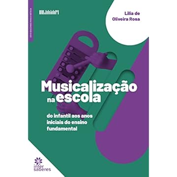 Capa do livro Musicalização na Escola: do infantil aos anos iniciais do ensino fundamental