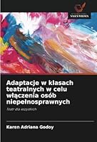 Adaptacje w klasach teatralnych w celu wlaczenia osób niepelnosprawnych: Teatr dla wszystkich (Polish Edition) 6208809932 Book Cover