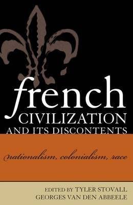 [French Civilization and Its Discontents: Nationalism, Colonialism, Race] (By: Tyler Stovall) [published: November, 2003] book cover