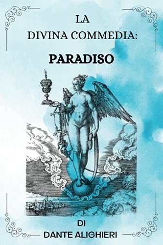 La Divina Commedia : Paradiso Di Dante Alighieri: ( Italian Edition )