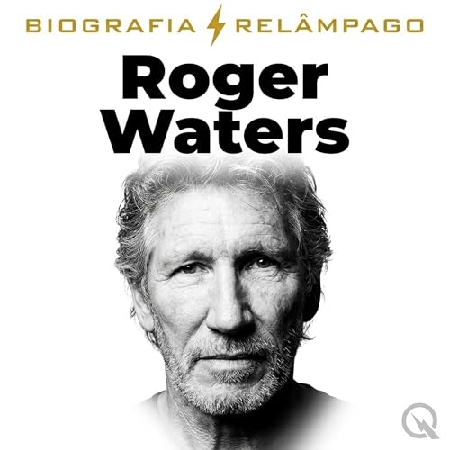 Roger Waters - Biografia Rel&acirc;mpago cover art
