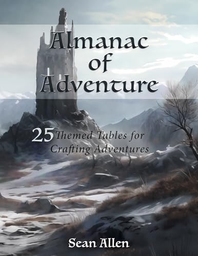 Almanac of Adventure: 25 Themed Tables for Crafting Adventures