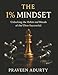 The 1% Mindset: Unlocking the habits and rituals of the ultra-successful