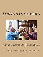 Administraci�n de Restaurantes.: de Los Cimientos Al �xito 1508462704 Book Cover
