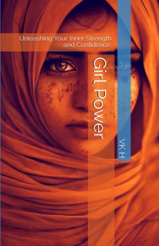 Girl Power: Unleashing Your Inner Strength and Confidence.