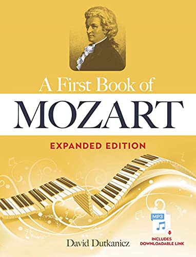 A First Book of Mozart Expanded Edition: For The Beginning Pianist with Downloadable MP3s (Dover Classical Piano Music For Beginners)