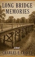 Long Bridge Memories: A Novel 1585351415 Book Cover