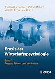 Praxis der Wirtschaftspsychologie: Band 2: Fragen, Führen und Verändern