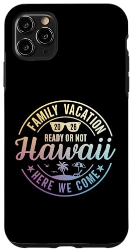 Hawaii Family Vacation 2026 Trip Here We Come Matching Squad �X�}�z�P�[�X iPhone 11 Pro Max �p