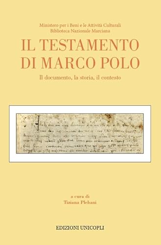 Il testamento di Marco Polo. Il documento, la storia, il contesto