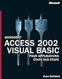  Microsoft Access 2002 VBA - Etape par Etape - livre de référence - CD-ROM - français