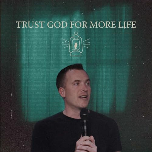 Trust God for More Life | More Wisdom, More Life | Pastor Zach Weihrauch