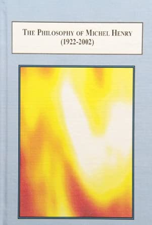 The Philosophy of Michel Henry (1922-2002): A French Christian Phenomenology of Life book cover