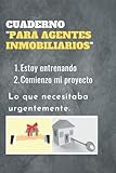 CUADERNO 'PARA AGENTES INMOBILIARIOS': Estoy entrenando | Comienzo mi proyecto | Lo que necesitaba urgentemente
