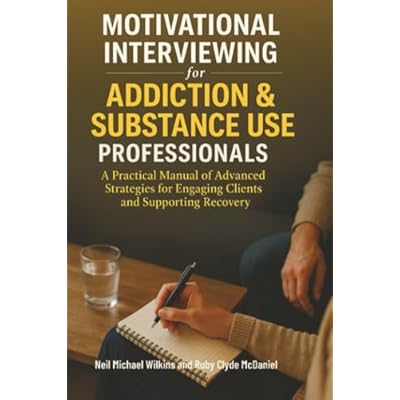 Motivational Interviewing for Addiction & Substance Use Professionals