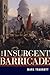 The Insurgent Barricade