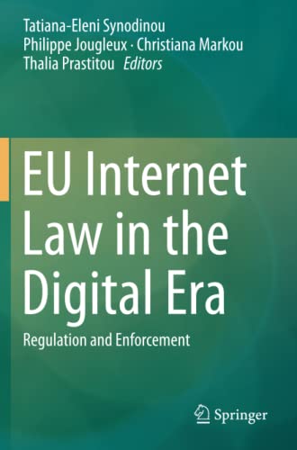 EU Internet Law in the Digital Era: Regulation and Enforcement